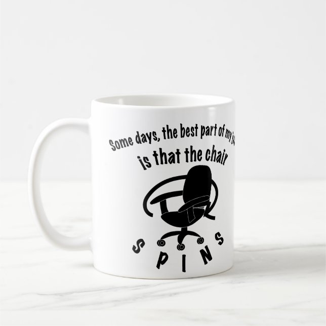 Den bästa delen av mitt jobb är stolspinnen kaffemugg (Vänster)