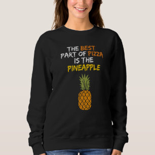Den bästa delen av Pizza är Pineapple Hawaii Pizza T Shirt
