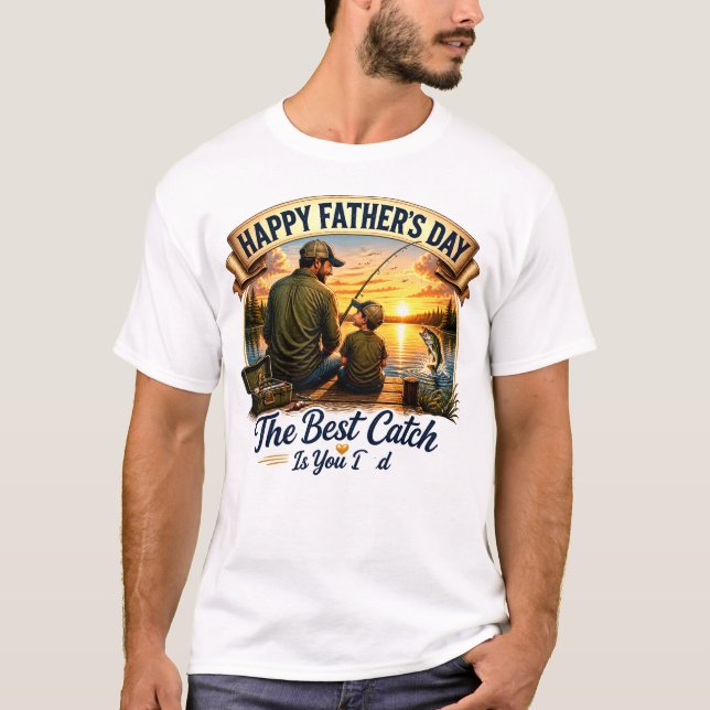 Den Bästa Fångsten Är Du Pappa Glad Fars Dag T Shirt (Framsida)