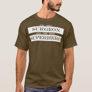 den bästa kirurgen och den bästa superhjälten t shirt