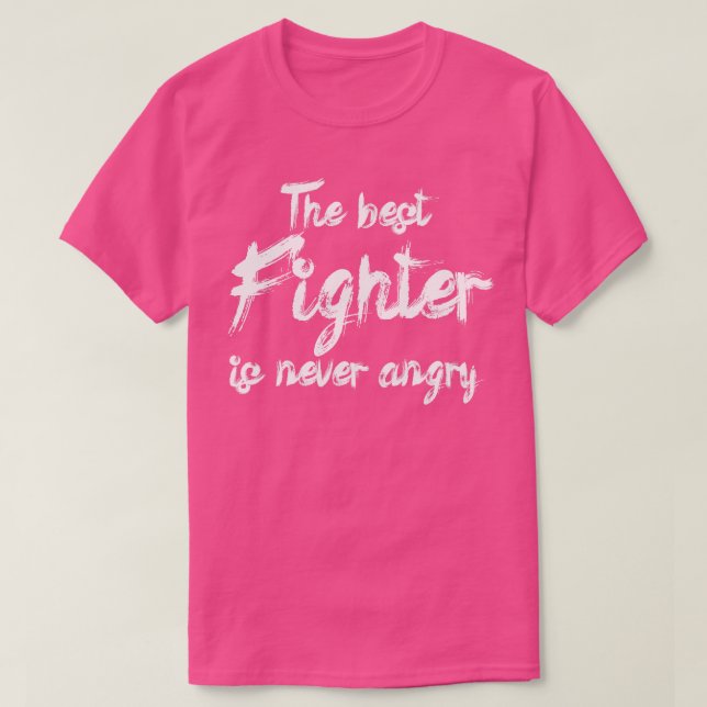 Den bästa kombattanten är aldrig arg t shirt (Design framsida)