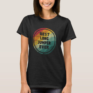 Den bästa långa Jumperna någonsin funna långa Jump T Shirt