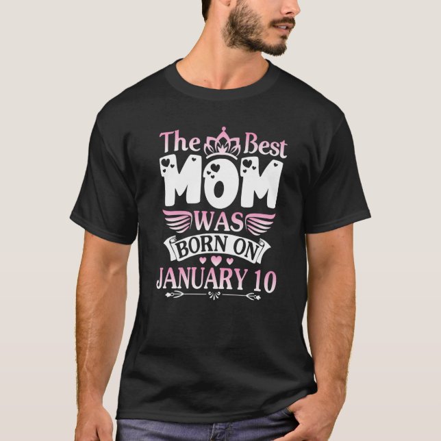 Den bästa mamman föddes den 10 januari Glad mors d T Shirt (Framsida)