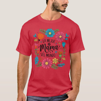 Den Bästa Mamman I Världen Spanska Latina Mors Dag T Shirt