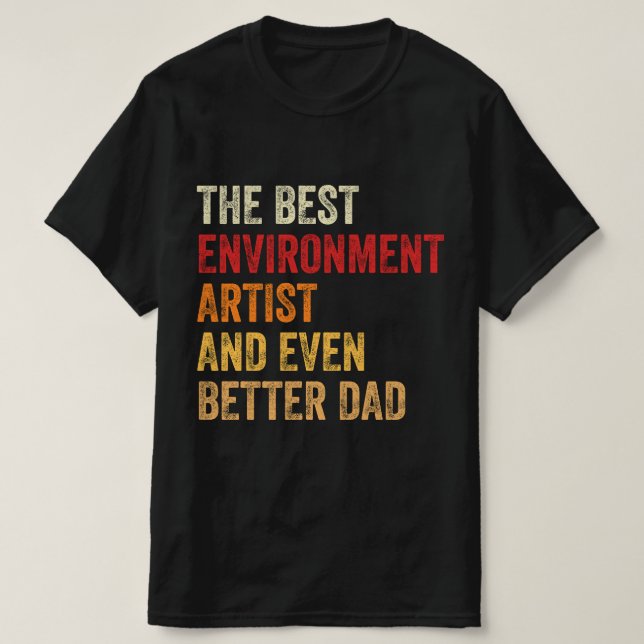 Den bästa miljökonstnären och till och med bättre  t shirt (Design framsida)