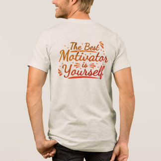Den bästa motivationen är du själv t shirt