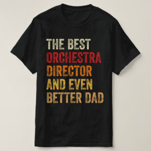 Den bästa orkesterdirektören och ännu bättre Pappa T Shirt