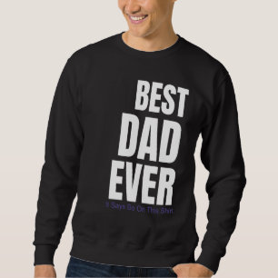 Den bästa Pappa någonsin säger så om detta Lång Ärmad Tröja