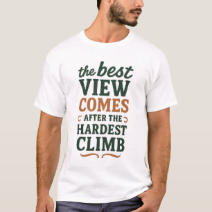 Den bästa synen kommer efter den svåraste klättrin t shirt