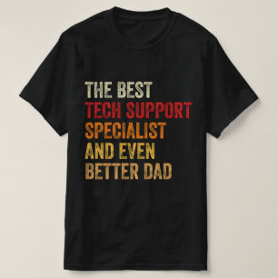 Den bästa tekniska supportspecialisten och ännu bä t shirt