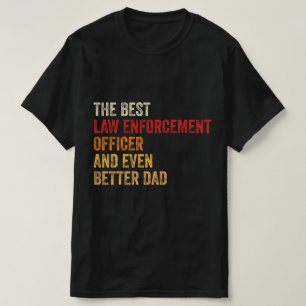 Den bästa Tillsatta lagar-tjänstemannen och ännu b T Shirt