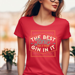 Den bästa tonen har en stor Gin i T-Shirt