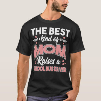 Den bästa typen av Mamma höjer en Buss-chaufför Cu T Shirt