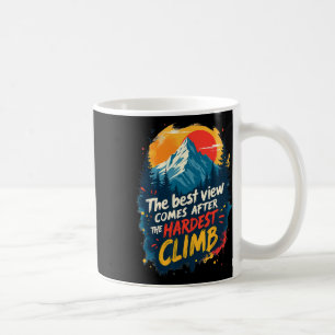 Den Bästa Utsikten Kommer Efter Den Svåraste Klätt Kaffemugg