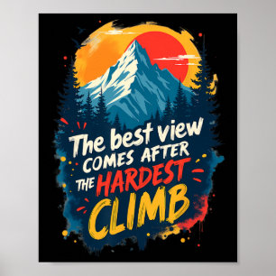 Den Bästa Utsikten Kommer Efter Den Svåraste Klätt Poster