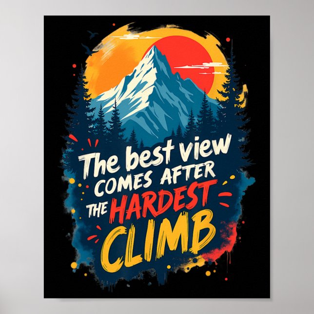 Den Bästa Utsikten Kommer Efter Den Svåraste Klätt Poster (Framsidan)