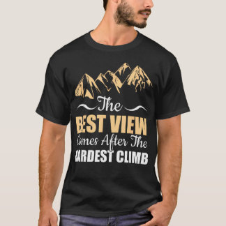 Den Bästa Utsikten Kommer Efter Den Svåraste Klätt T Shirt
