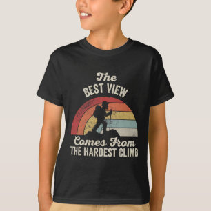 Den Bästa Utsikten Kommer Från Den Svåraste Klättr T Shirt