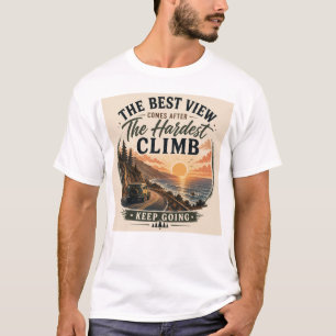Den Bästa Vyn Kommer Efter Den Svåraste Klättringe T Shirt