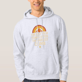 Den bästa vyn kommer efter det svåraste klimatet | hoodie