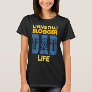 Den Bloggare Pappa Life Blogging Blogg Bloggare T Shirt