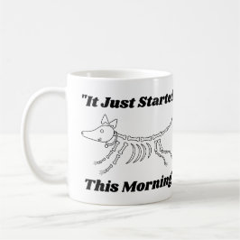 Den började precis i morse Hund Kaffemugg