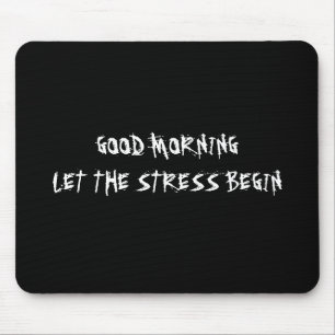 DEN BRA MORGONEN L5AT SPÄNNINGEN BÖRJA MOUSEPAD MUSMATTA