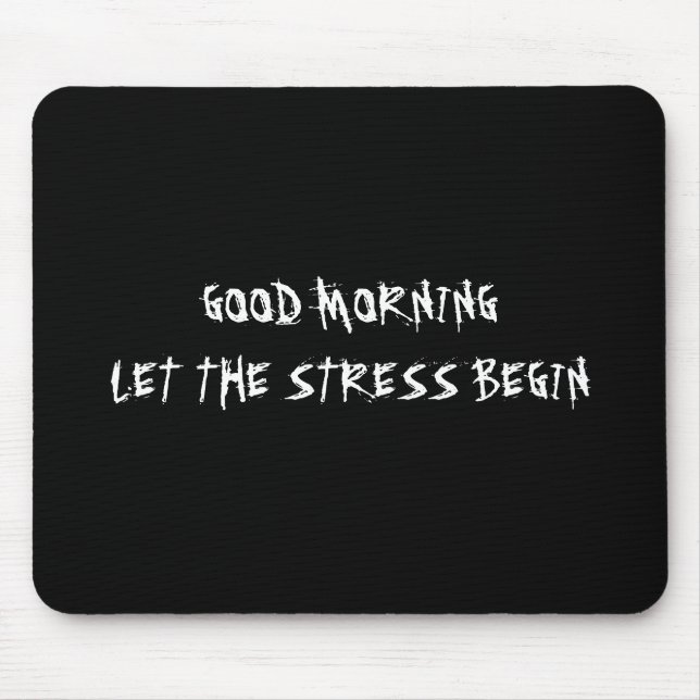 DEN BRA MORGONEN L5AT SPÄNNINGEN BÖRJA MOUSEPAD MUSMATTA (Framsidan)