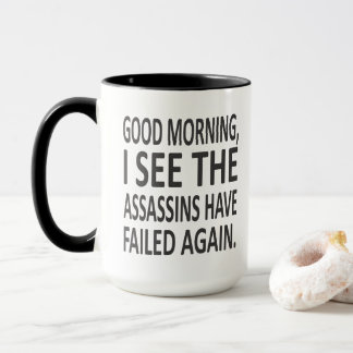 Den bra morgonen ser jag mördarna ha misslyckats mugg