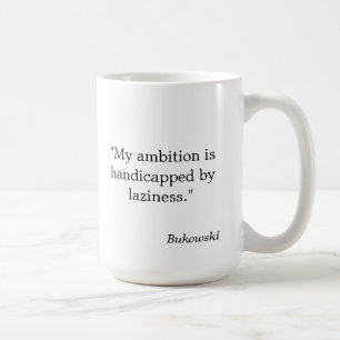 Den Bukowski citationsteckenmuggen "min ambition Kaffemugg