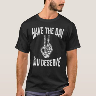 Den dag du förtjänar Fredsteckenet Skeleton Händer T Shirt