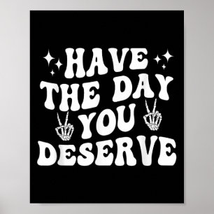 Den dag du förtjänar motivation är den dag du fört poster