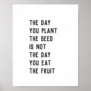 "Den dag du planterar fröet.." citerar Poster