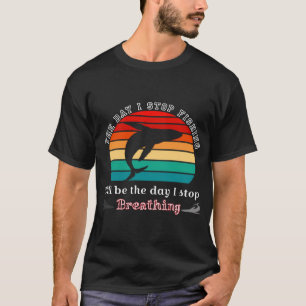 Den dagen jag slutar fiska, fiskarens skjorta, Fis T Shirt