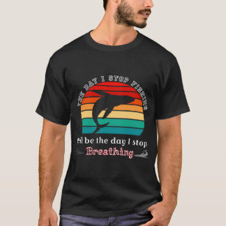 Den dagen jag slutar fiska, fiskarens skjorta, Fis T Shirt