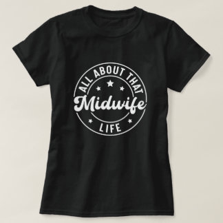 Den där barnmorskan Life Labour and Delivery T Shirt
