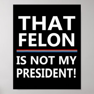 Den där brottslingen är inte min president Anti-tr Poster