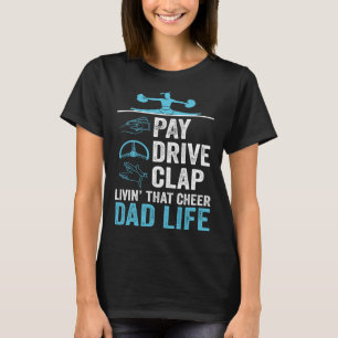 Den där Cheer Pappa Life Betalar drifthandling T Shirt