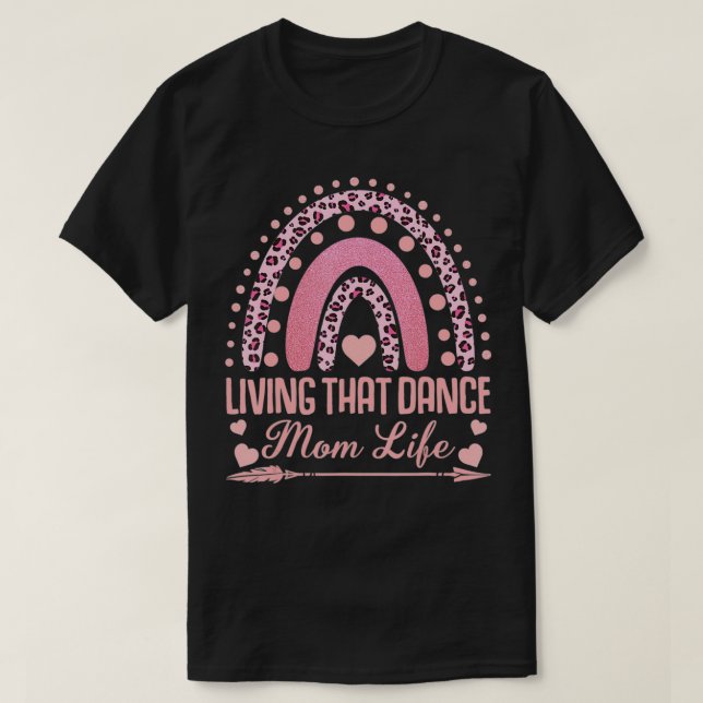 Den där dansen Mamma Life leopard Rainbow Mor" T Shirt (Design framsida)