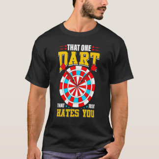 Den där Dart som just hatar dig att spela spel T Shirt
