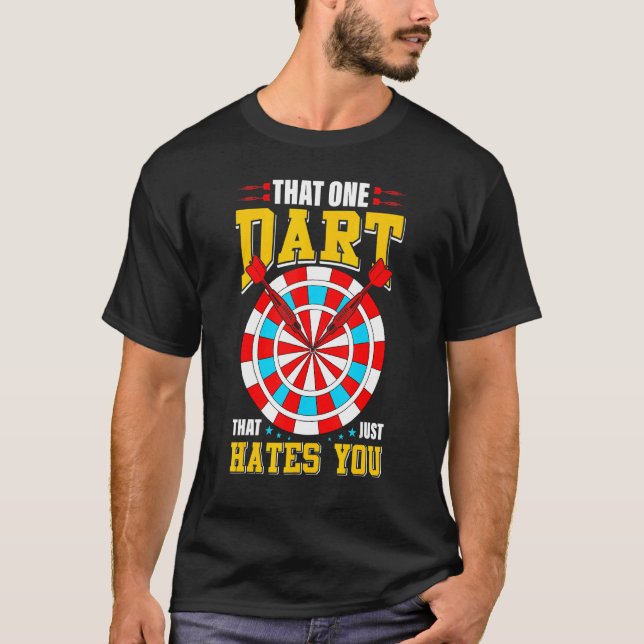 Den där Dart som just hatar dig att spela spel T Shirt (Framsida)