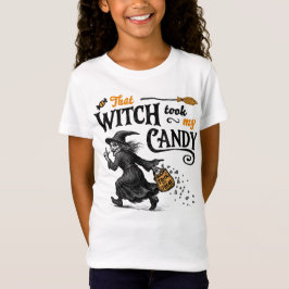 Den där häxan tog min Candy Girl. T Shirt