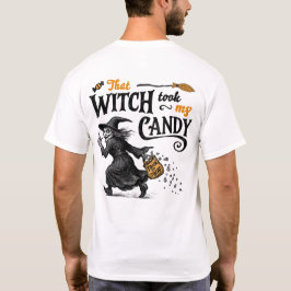 Den där häxan tog min godisfront och rygg t shirt