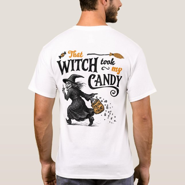 Den där häxan tog min godisfront och rygg t shirt (Baksida)