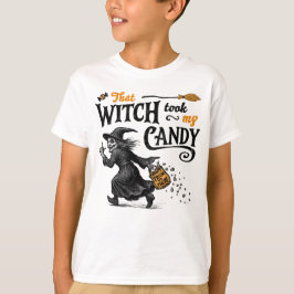 Den där häxan tog min godispojke. t shirt