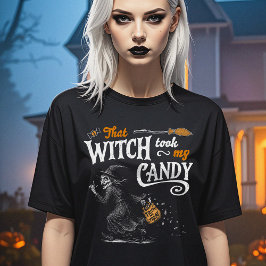 Den där häxan tog mina godiskvinnors Mörk T Shirt