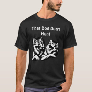 Den där hunden jagar inte" – Laughing Wolves Grafi T Shirt