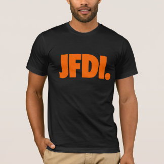 Den definitiva JFDI-utslagsplatsen (svarten) Tee Shirt