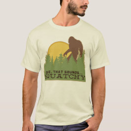 Den Dude… ljud Squatchy T-shirt
