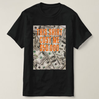 Den Dyraste Tröjan T Shirt